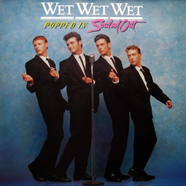 Wet Wet Wet -  Popped In Souled Out